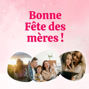 Bonne Fête des mères